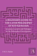 A Beginner'S Guide To The Later Philosophy Of Wittgenstein