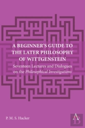 A Beginner'S Guide To The Later Philosophy Of Wittgenstein