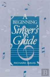 A Beginning Singer'S Guide