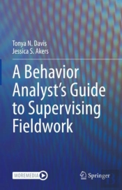 A Behavior Analystâ€™S Guide To Supervising Fieldwork