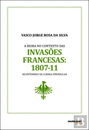 A Beira no contexto das Invasões Francesas: 1807-11