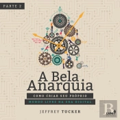 A Bela Anarquia - Parte 2