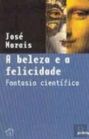 A Beleza e a Felicidade