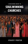A Believers Guide To Soulwinning Churches