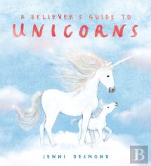 A Believer'S Guide To Unicorns