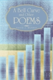 A Bell Curve And Other Poems