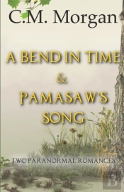A Bend In Time & Pamasaw'S Song