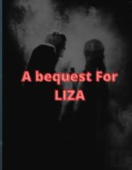 A Bequest For Liza