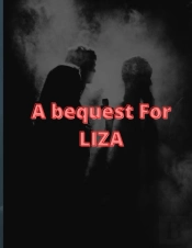 A Bequest For Liza