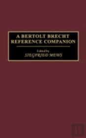 A Bertolt Brecht Reference Companion