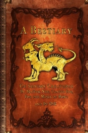 A Bestiary Of Sundry Creatures