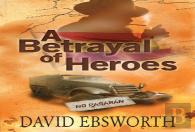 A Betrayal Of Heroes