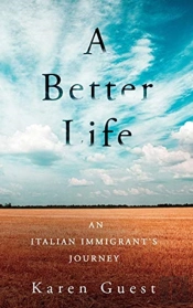 A Better Life: An Italian Immigrant'S Jo
