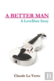 A Better Man - A Lovedare Story