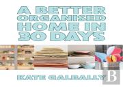 A Better Organised Home In 30 Days