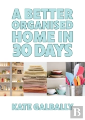A Better Organised Home In 30 Days