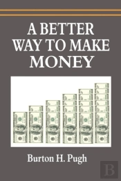 A Better Way To Make Money