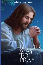 A Better Way To Pray