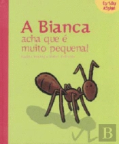 A Bianca Acha Que é Muito Pequena