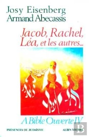 À Bible Ouverte Tome 4 ; Jacob, Rachel, Léa Et Les Autres...