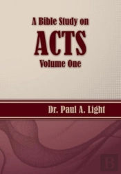 A Bible Study On Acts, Volume One