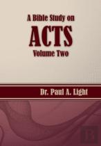 A Bible Study On Acts, Volume Two
