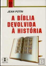 A Bíblia Devolvida à História