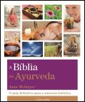 A Bíblia do Ayurveda
