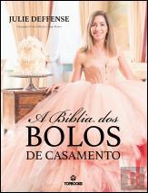 A Bíblia dos Bolos de Casamento