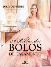 A Bíblia dos Bolos de Casamento