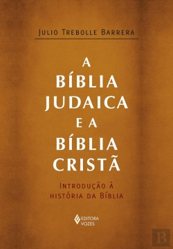 Bertrand.pt - A Bíblia Judaica e a Bíblia Cristã