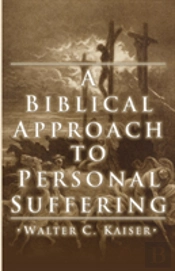 A Biblical Approach To Personal Suffering