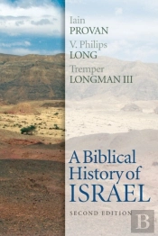 A Biblical History Of Israel, Second Edition