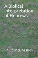 A Biblical Interpretation Of Hebrews