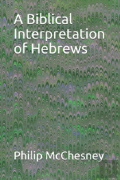 A Biblical Interpretation Of Hebrews