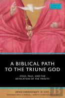 A Biblical Path To The Triune God