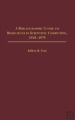 Bertrand.pt - A Bibliographic Guide To Resources In Scientific Computing, 1945-1975
