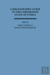 A Bibliographic Guide To The Comparative Study Of Ethics