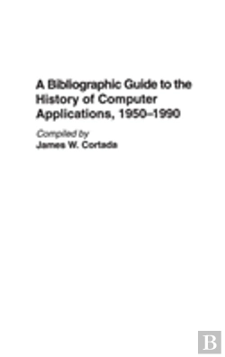 Bertrand.pt - A Bibliographic Guide To The History Of Computer Applications, 1950â€“1990