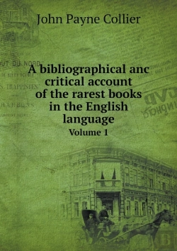 Bertrand.pt - A Bibliographical Anc Critical Account Of The Rarest Books In The English Language Volume 1