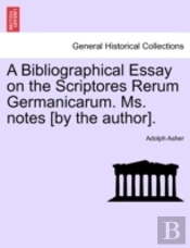 A Bibliographical Essay On The Scriptore