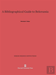 A Bibliographical Guide To Belorussia