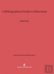 A Bibliographical Guide To Belorussia
