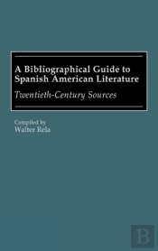 A Bibliographical Guide To Spanish American Literature