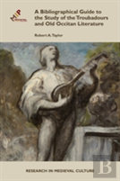 A Bibliographical Guide To The Study Of Troubadours And Old Occitan Literature