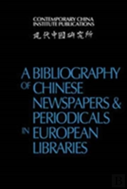 Bertrand.pt - A Bibliography Of Chinese Newspapers And Periodicals In European Libraries