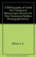 A Bibliography Of Greek New Testament Manuscripts