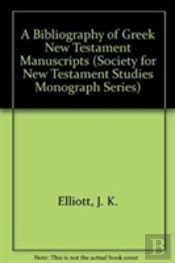 A Bibliography Of Greek New Testament Manuscripts