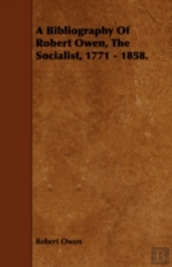 Bertrand.pt - A Bibliography Of Robert Owen, The Socia