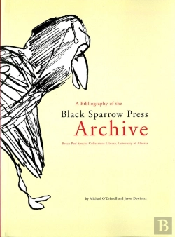 Bertrand.pt - A Bibliography Of The Black Sparrow Press Archive : Bruce Peel Special Collections Library, University Of Alberta
